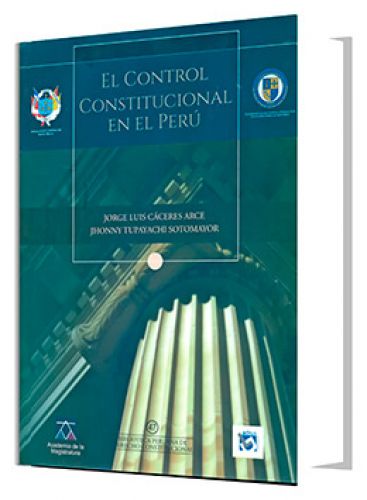 EL CONTROL CONSTITUCIONAL EN EL PERÚ EL CONTROL CONSTITUCIONAL EN EL PERÚ